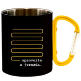 Caneca de inox com alça mosquetão Aproveite a jornada preta 220 ml